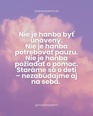 Byť rodičom je krásne, ale aj náročné. Každý z nás má dni, keď je toho priveľa — a to je v poriadku. Láskavosť k sebe...