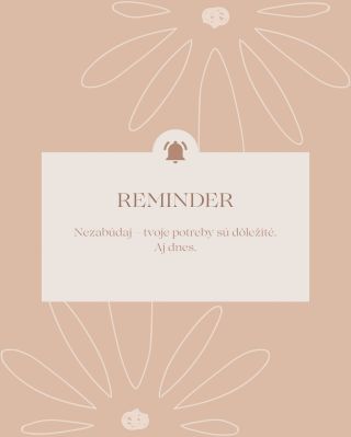 Niekedy zabudneme na tú najdôležitejšiu osobu – samé na seba. Dnes si dopraj chvíľu ticha, kávičku, rozhovor s kamarátkou…...