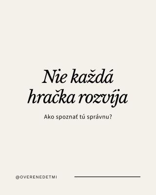Nie každá hračka, ktorá deti zabaví, ich aj rozvíja. A presne preto vzniklo @overenedetmi 🤍 Vyberáme hračky, ktoré: ✨...